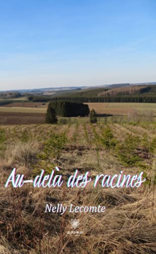 Au-delà des racines (French Edition)