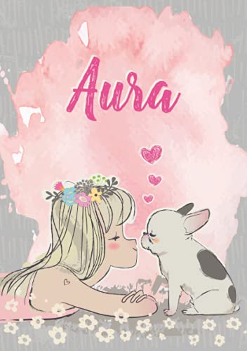 Aura: Cuaderno de notas A5 | Nombre personalizado Aura | Regalo de cumpleaños para la esposa, mamá, hermana, hija | Linda chica con bulldog | 120 páginas rayadas, formato A5 (14.8 x 21 cm)