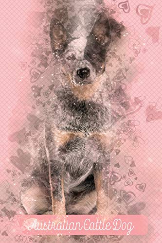 Australian Cattle Dog: Pink Notebook or Journal with Lines - Australian Cattle Dog (Valentine's Day Pink Waffle Diary)