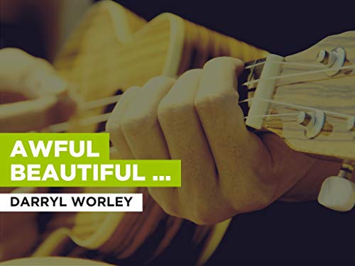 Awful Beautiful Life al estilo de Darryl Worley