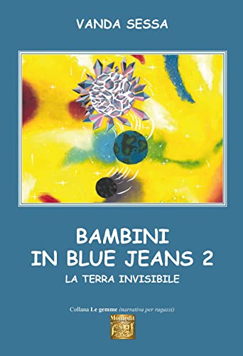 Bambini in blue-jeans. La terra invisibile (Vol. 2) (Le gemme)