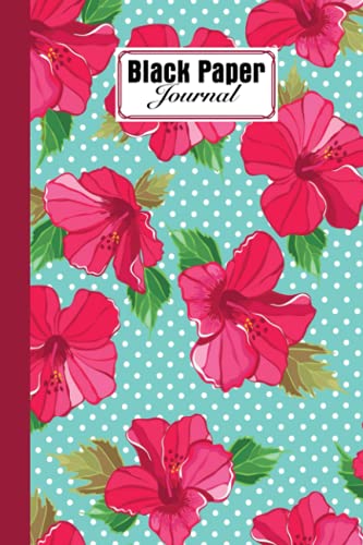 Black Paper Journal: Hibiscus Cover Black Paper Journal, Solid Black Journal With Black Pages | Reverse Color Notebook | Black Out Paper, 120 Pages, Size 6" x 9" by Friedemann Herold