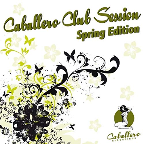 Caballero Club Session - Spring Edition: Club Session DJ Mix