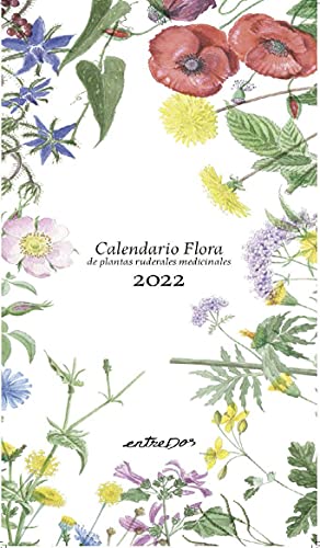 Calendario 2022 Flora de plantas ruderales medicinales (Calendario Flora)