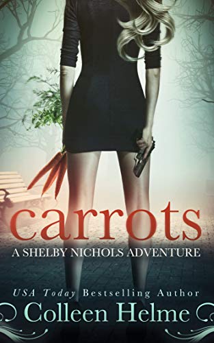 Carrots: A Paranormal Women's Fiction Novel (Shelby Nichols Adventure Book 1) (English Edition)