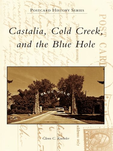 Castalia, Cold Creek, and the Blue Hole (Postcard History) (English Edition)