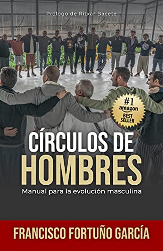 CÍRCULOS DE HOMBRES: Manual para la evolución masculina