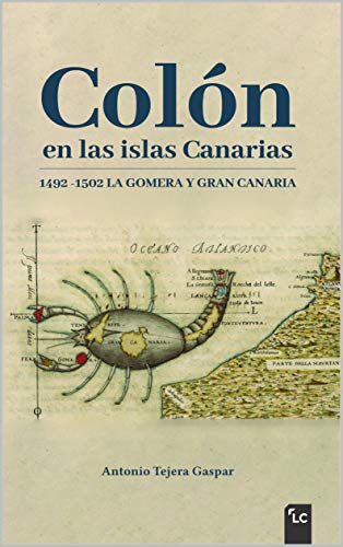 Colón en las islas Canarias: 1492-1502 La Gomera y Gran Canaria