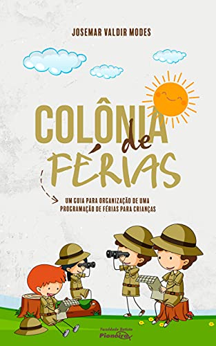 Colônia de Férias: Um guia para organização de uma programação de férias para crianças (Portuguese Edition)