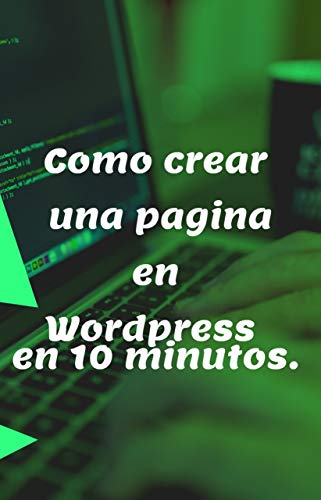 Como crear una Página Web en Wordpress en 10 minutos