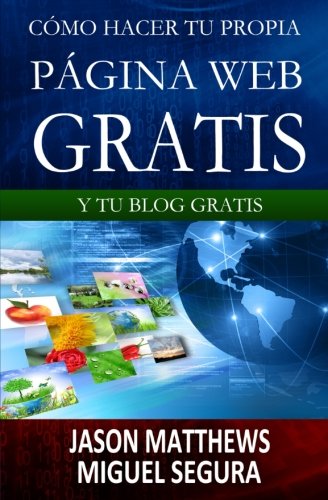 Cómo hacer tu propia página web gratis: y tu blog gratis