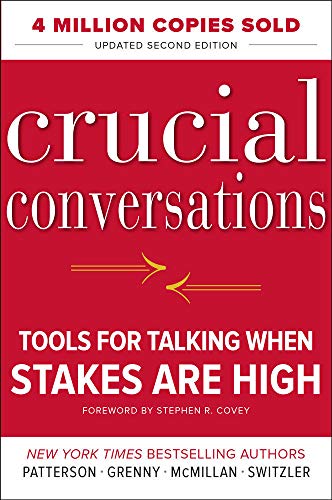 Crucial Conversations: Tools for Talking When Stakes Are High, Second Edition (BUSINESS BOOKS)