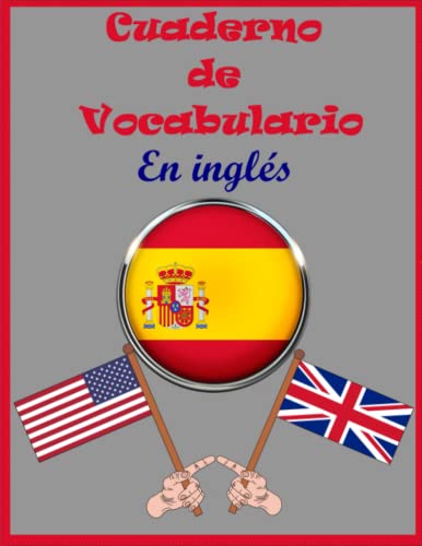 Cuaderno de vocabulario en inglés: Cuaderno personal de traducción al inglés,Detalles: Cubierta: acabado mate. Papel: blanco. Páginas: 116 páginas. Tamaño: 11 x 8,5 pulgadas.