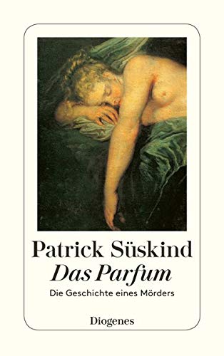 Das Parfum: die Geschichte eines Mörders: 22800 (Diogenes Taschenbuch, 22800)