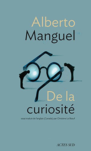 De la curiosité (ESSAIS LITTERAI) (French Edition)