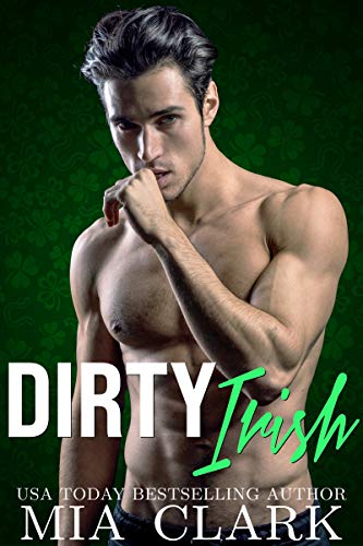 Dirty Irish: A Hot Fling to Forever Romance (English Edition)