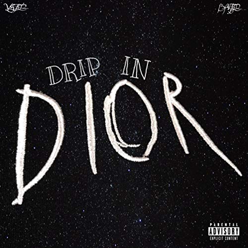 Drip In Dior [Explicit]