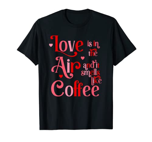 El amor está en el aire huele a café retro estética de San Valentín Camiseta