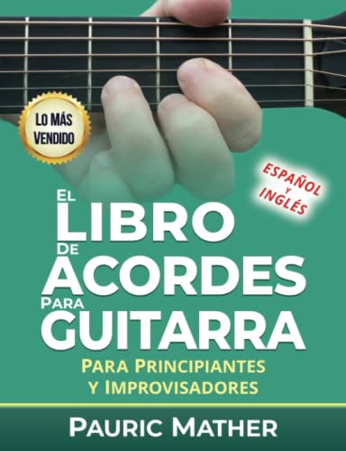 El Libro De Acordes Para Guitarra: Acordes Para Guitarra Acústica Para Principiantes y Improvisadores