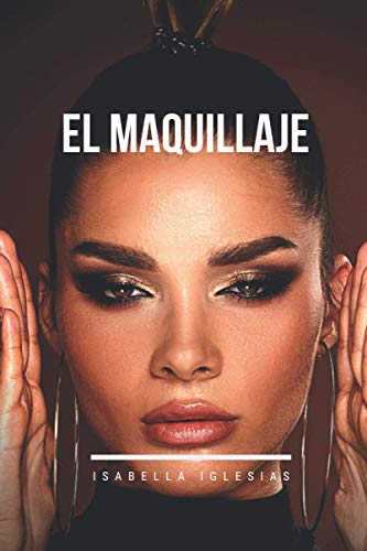 El Maquillaje: Obsesión - Las últimas Plantillas de Maquillaje para Maquilladores Profesionales y Aficionados