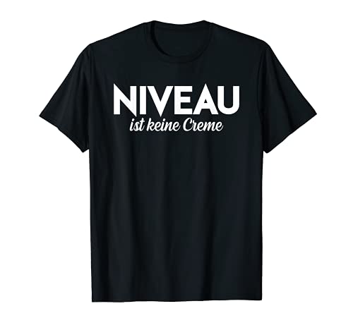 El nivel no es crema, declaración, sarcástico, nivel. Camiseta