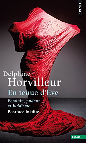 En tenue d'Ève. Féminin, pudeur et judaïsme (Points Essais)