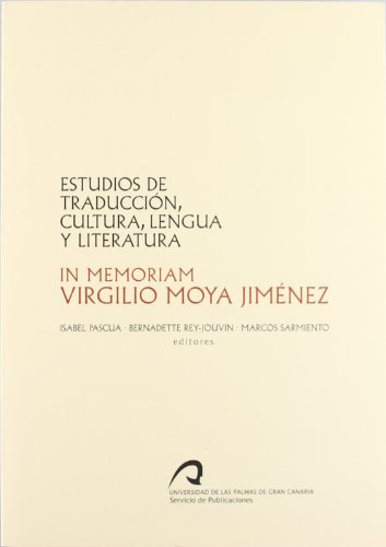 Estudios de traducción, cultura, lengua y literatura: In Memoriam Virgilio Moya Jiménez (Congresos y homenajes)