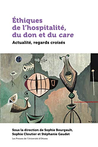 Ethiques de l'hospitalité, du don et du care: Actualité, regards croisés (21e – Société, histoire et cultures)