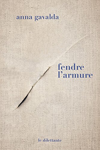 Fendre l'armure (LE DILETTANTE) (French Edition)