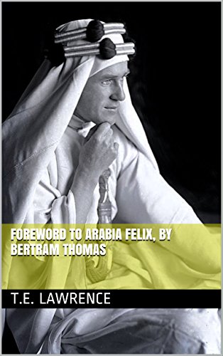 Foreword to Arabia Felix, by Bertram Thomas (English Edition)