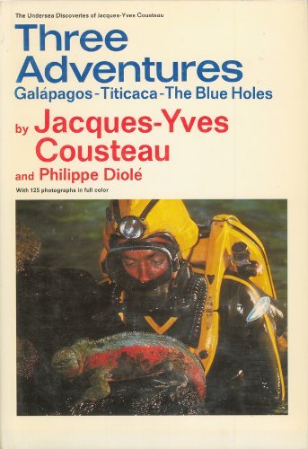 Galapagos & Titicaca & the Blue Holes: Galapagos, Titicaca, the Blue Holes (The Undersea Discoveries of Jacques-Yves Cousteau)