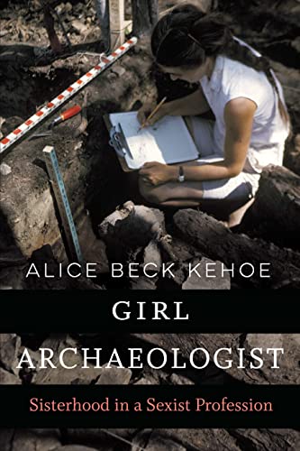 Girl Archaeologist: Sisterhood in a Sexist Profession (English Edition)
