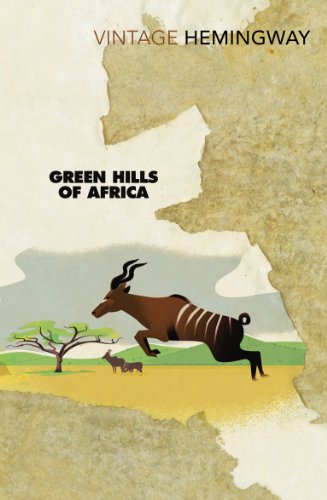 Green Hills Of Africa (Vintage Classics) [Idioma Inglés]: Ernest Hemingway