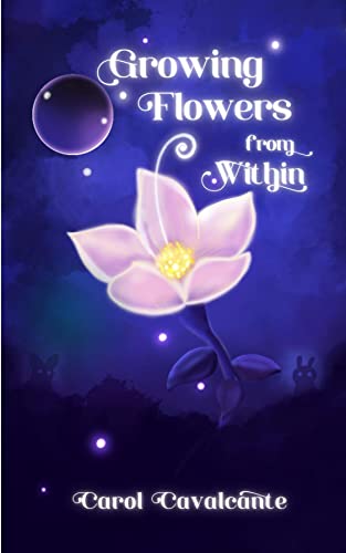 Growing Flowers From Within (English Edition)