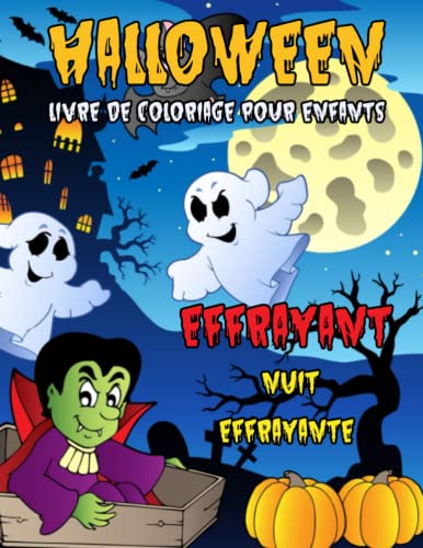 Halloween Nuit Effrayante: Livre de coloriage d'halloween pour les enfants de 2 à 8 ans : une collection de pages à colorier effrayantes et amusantes ... tout-petits et les enfants d'âge préscolaire