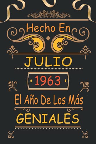 Hecho En Julio 1963 El Año De Los Más Geniales: 58 Años Cumpleaños Regalo Para Hombre, Mujer - Regalo Divertido Cuaderno