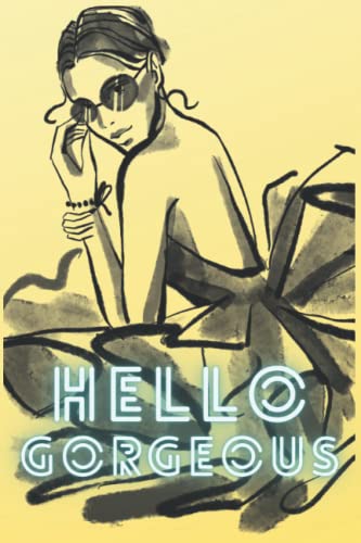 Hello gorgeous: Cute Journal Diary Notebook for Girls