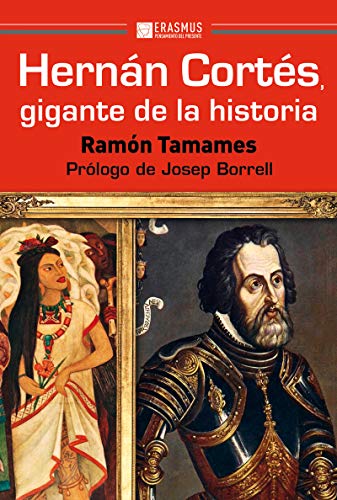 Hernan Cortés gigante de la historia: Prólogo del Ministro Josep Borell: 68 (PENSAMIENTO DEL PRESENTE)