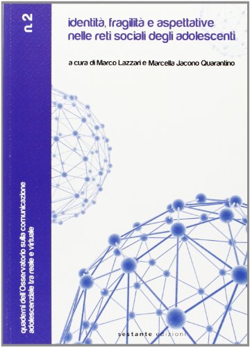 Identità, fragilità e aspettative nelle reti sociali degli adolescenti (Bergamo University Press)