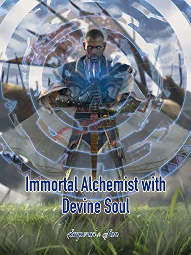 Immortal Alchemist with Devine Soul: Revenge of Wuxia Martial Art Book 11 (English Edition)