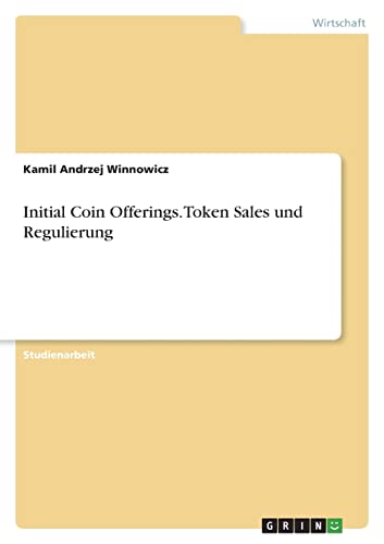 Initial Coin Offerings. Token Sales und Regulierung