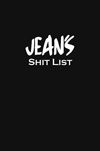 Jean's Shit List: Dotted Personalized Notebook / Journal Perfect For  a Girl Called Jean - Perfect for kids, Girls & Womens – Graduation Gift, College ... Pages, 6x9 inches, Soft Cover, Matte Finish