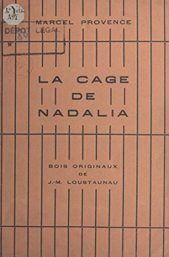 La cage de Nadalia: Bois originaux de J.-M. Loustaunau (French Edition)