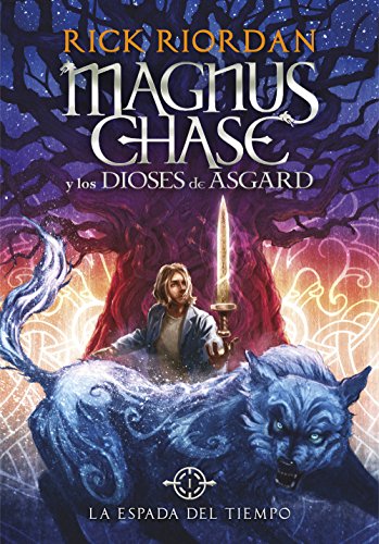 La espada del tiempo (Magnus Chase y los dioses de Asgard 1): La saga más épica del creador de Percy Jackson