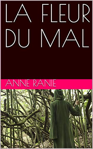 LA FLEUR DU MAL (French Edition)