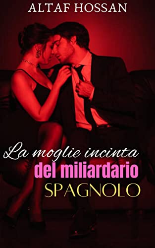 La moglie incinta del miliardario spagnolo (Italian Edition)