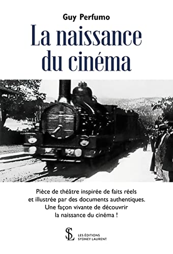 La Naissance du Cinéma (French Edition)