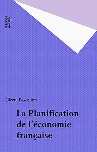 La Planification de l'économie française (French Edition)