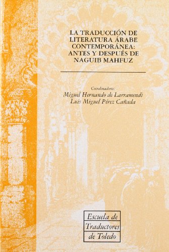 La traducción de literatura árabe contemporánea: antes y después de Naguib (ESCUELA DE TRADUCTORES DE TOLEDO)