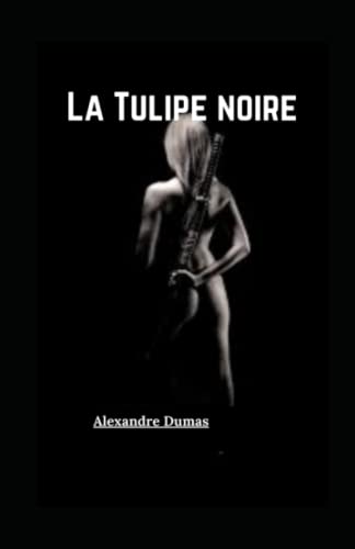 La Tulipe noire Annoté: (French Edition)